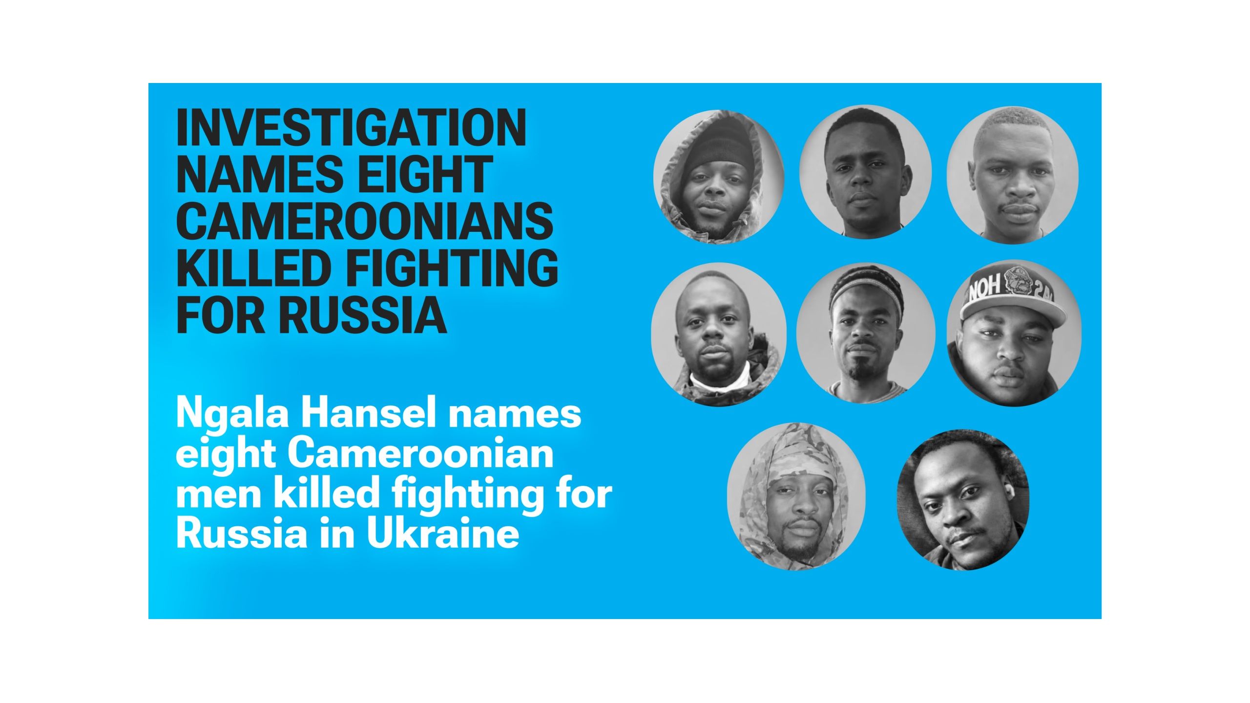 A New Investigation Names Eight Cameroonians Killed Fighting for Russia