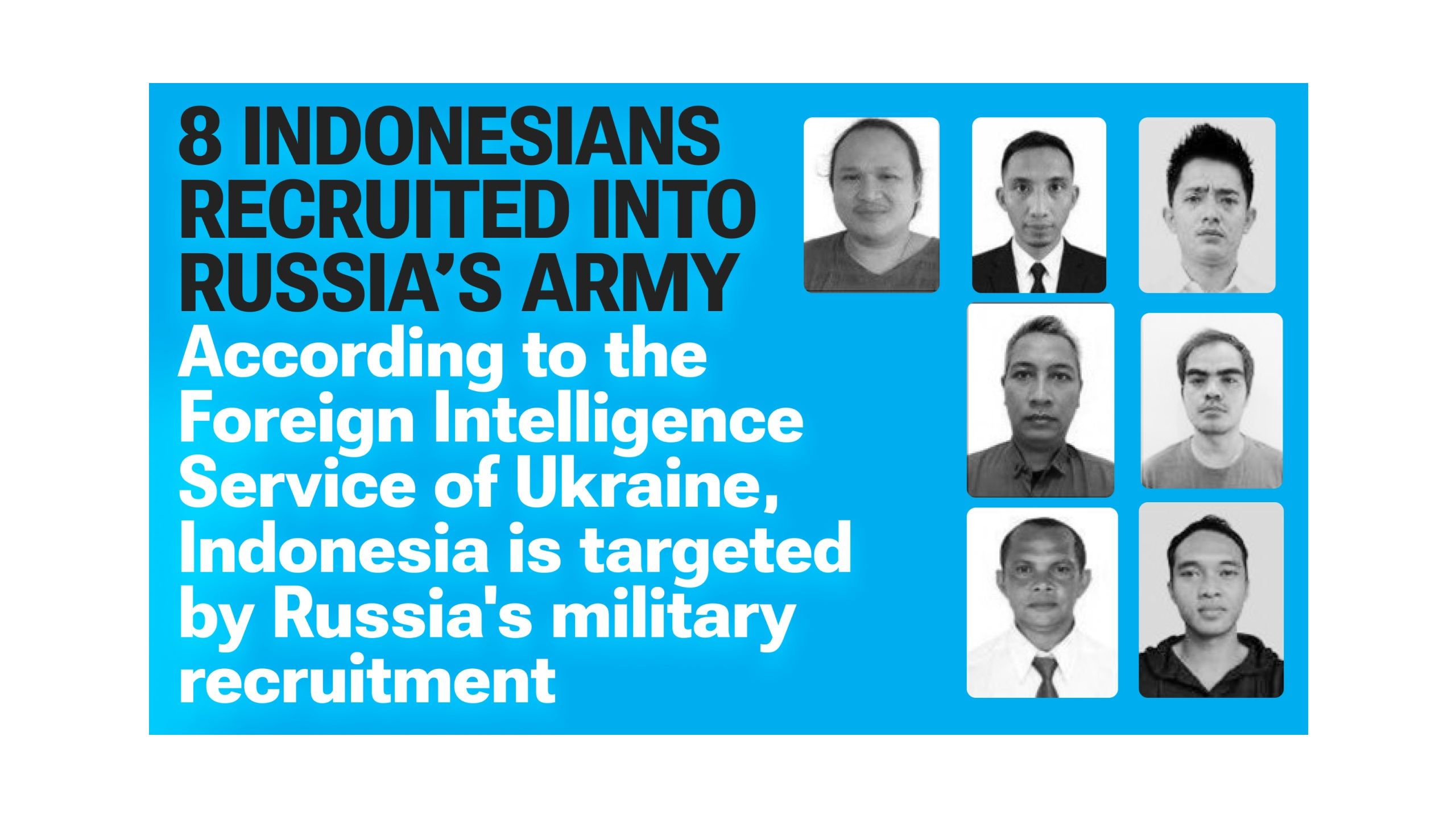 Ukraine's Foreign Intelligence Service Identified Eight Indonesians Recruited Into Russia's Army.