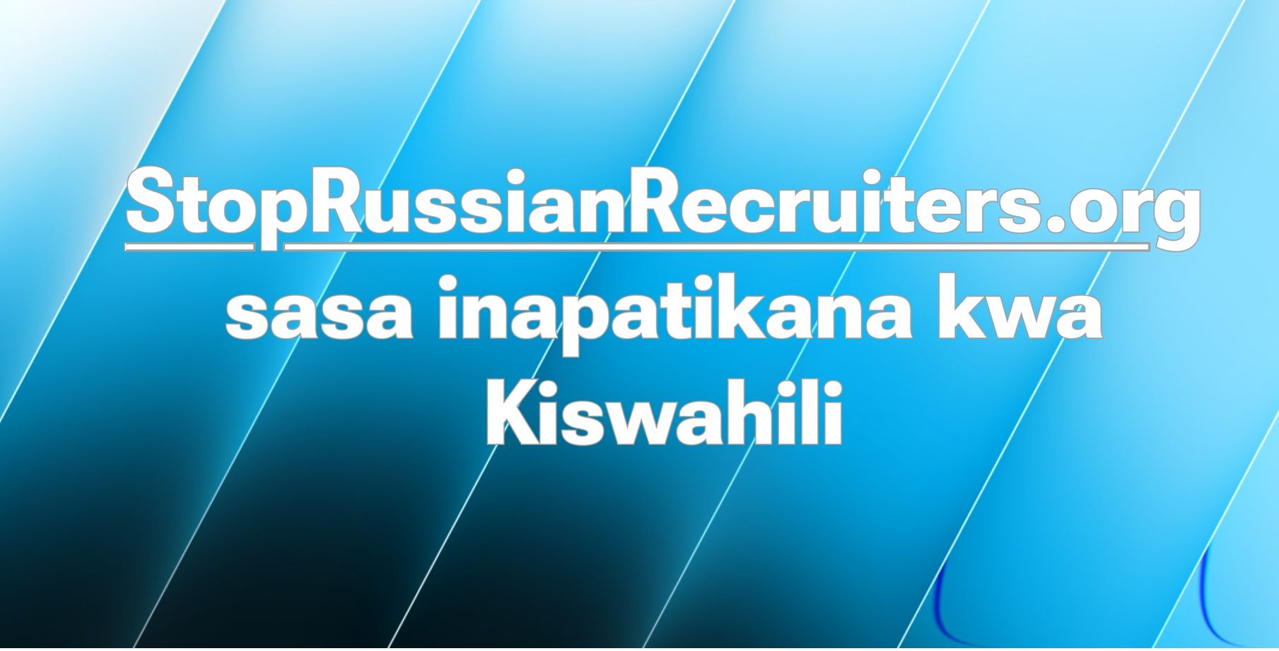 StopRussianRecruiters.org est maintenant disponible en swahili - Élargir notre portée pour sauver plus de vies