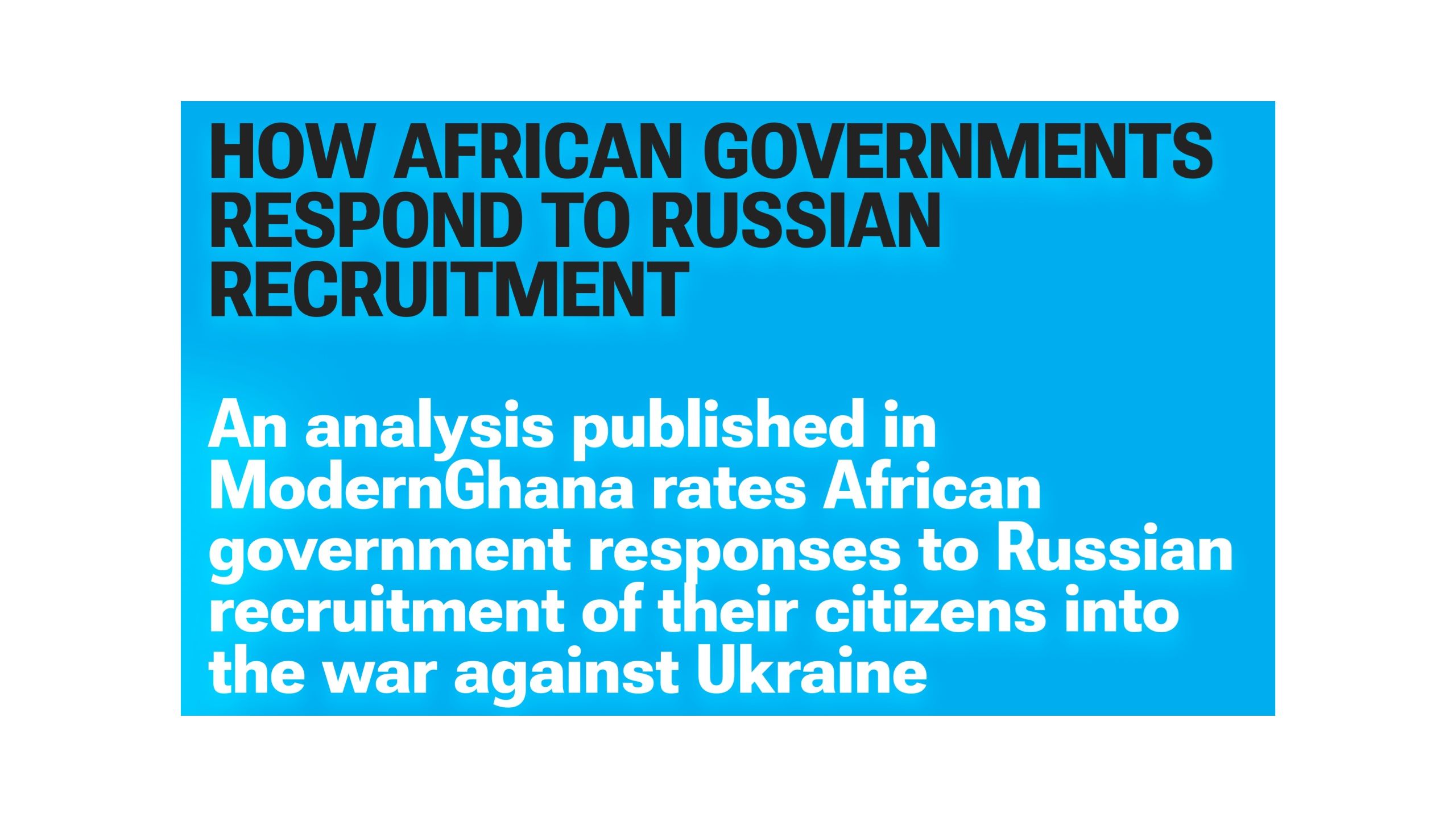 Le Ghana a exigé que la Russie cesse. La Zambie n'a rien dit depuis 2022. Une nouvelle analyse évalue la réponse des gouvernements africains au recrutement de leurs citoyens.