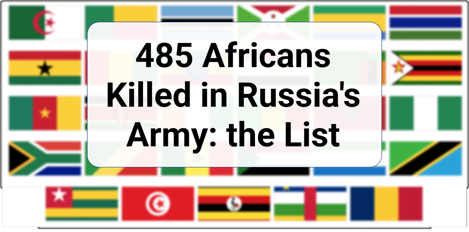 485 Africains tués dans l'armée russe — Nous publions leurs noms