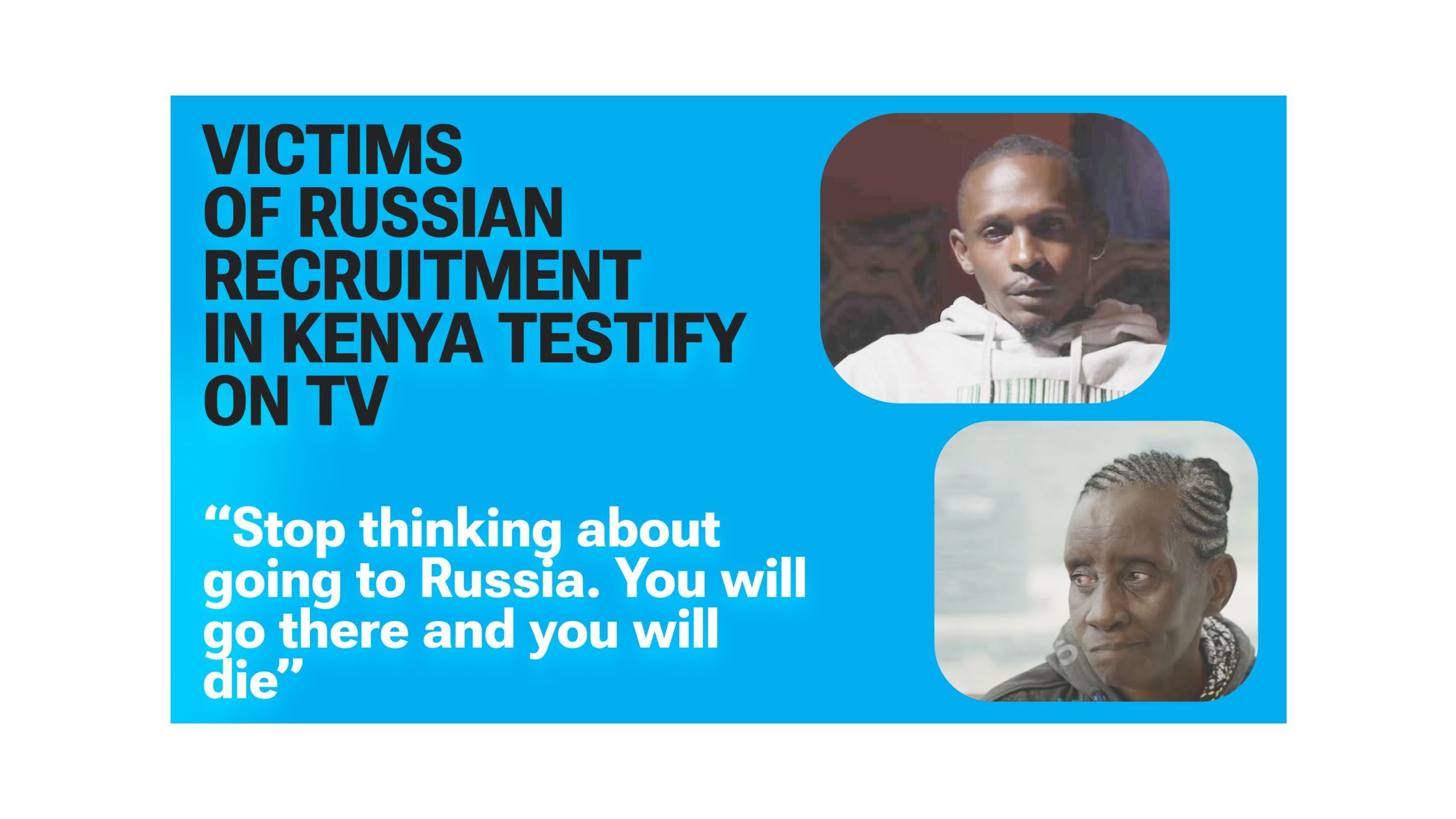 NTV Kenya: "Stop Thinking About Going to Russia. You Will Go There and You Will Die".