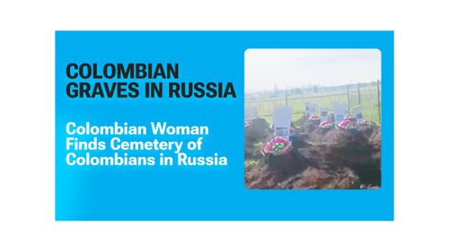 Une Colombienne est venue en Russie chercher son frère disparu — elle a trouvé un cimetière rempli de Colombiens
