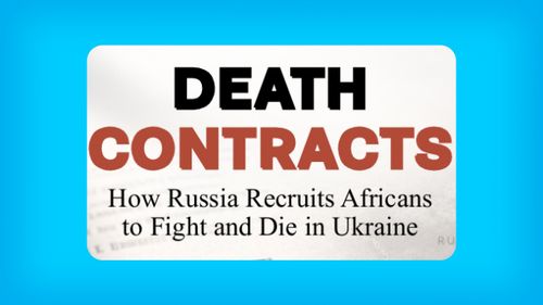 Death Contracts: Inside Russia's Recruitment Pipeline Across Africa, Country by Country, an Investigation by Journalists for Justice