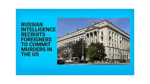 Department of Justice Charges Russian Intelligence Network With Recruiting Foreigners to Kill on U.S. Soil